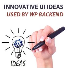 An Overview of Innovative UI Ideas Used by WordPress Backend