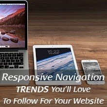 Responsive Navigation Trends You'll Love To Follow For Your Website